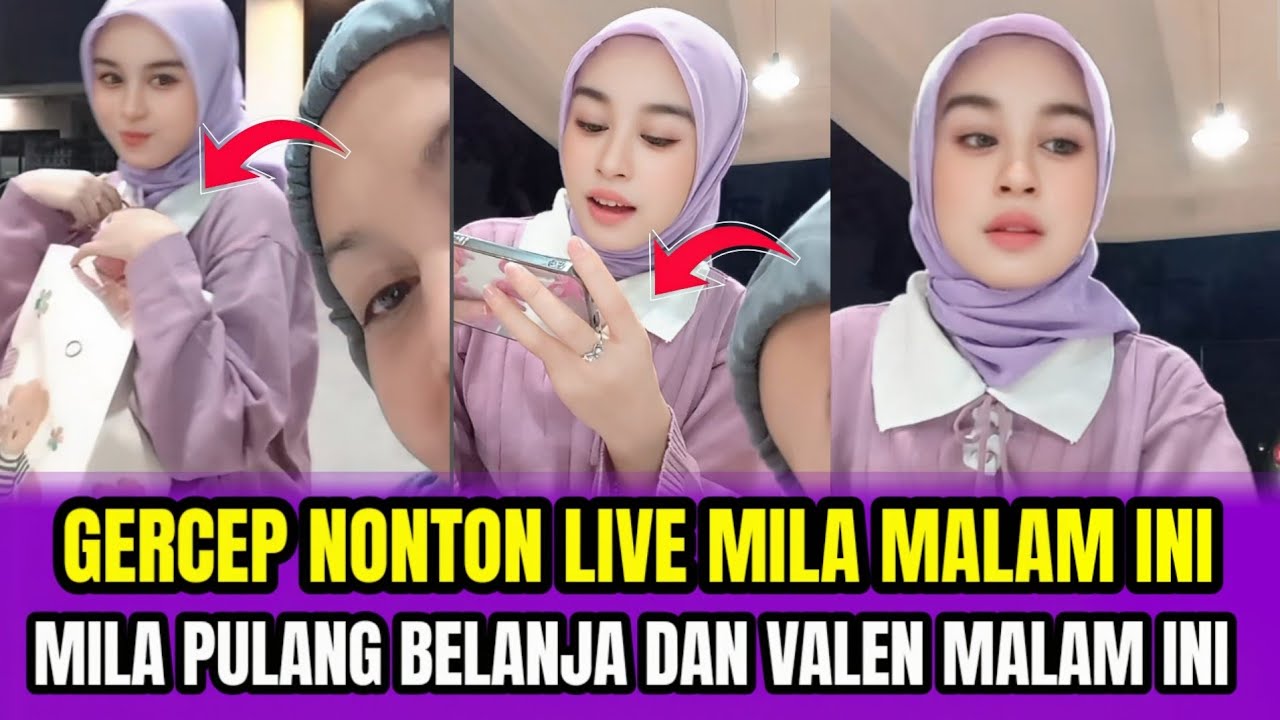 GERCEP NONTON LIVE MILA MALAM INI❗MILA PULANG BELANJA DAN VALEN MALAM INI‼️