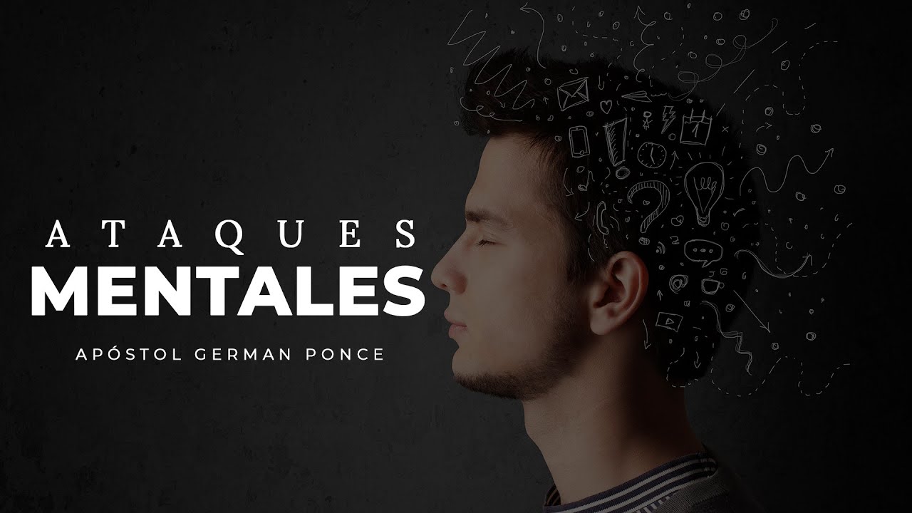 Apóstol  German Ponce  │Ataques Mentales │ viernes 06 agosto 2021