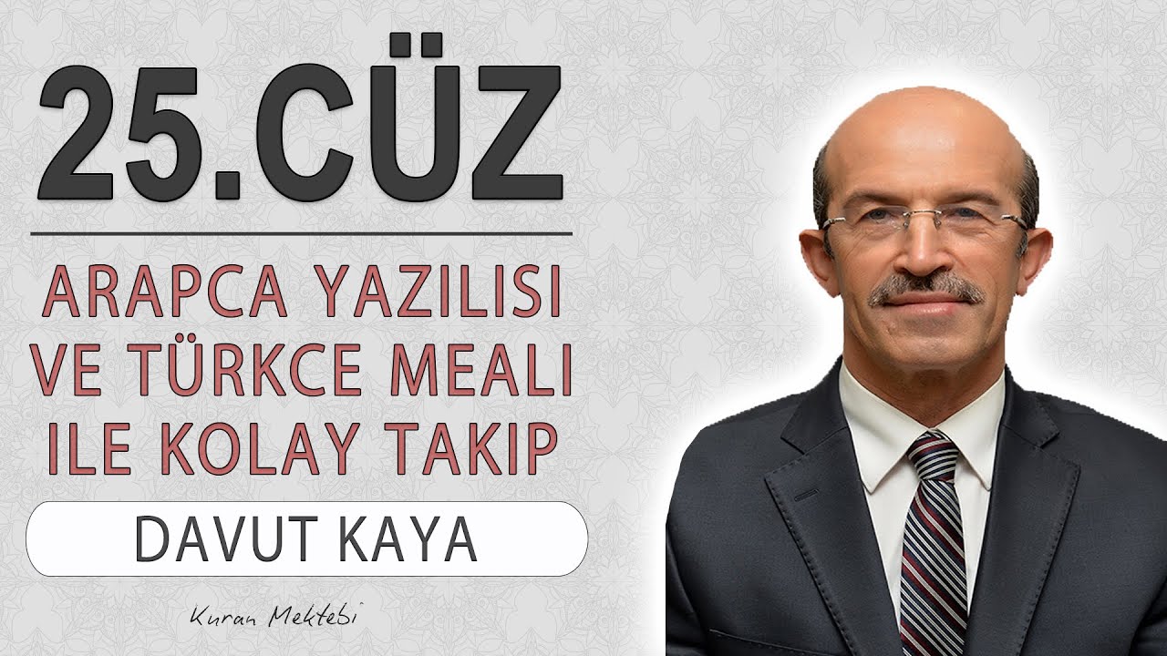 Kuran 25.cüz meali hızlı dinle ve oku Davut Kaya (25.cüz hızlı mukabele ve 25.cüz hızlı hatim)