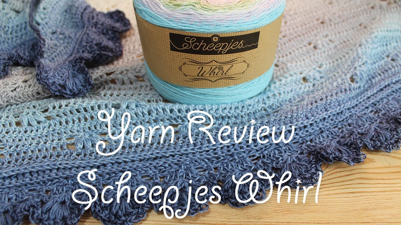 Yarn Review - Scheepjes Whirl (Plus shawl pattern info!)