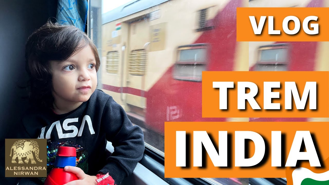 VLOG | COMO É UMA VIAGEM DE TREM NA ÍNDIA | NAGPUR - MUMBAI | ALESSANDRA NIRWAN