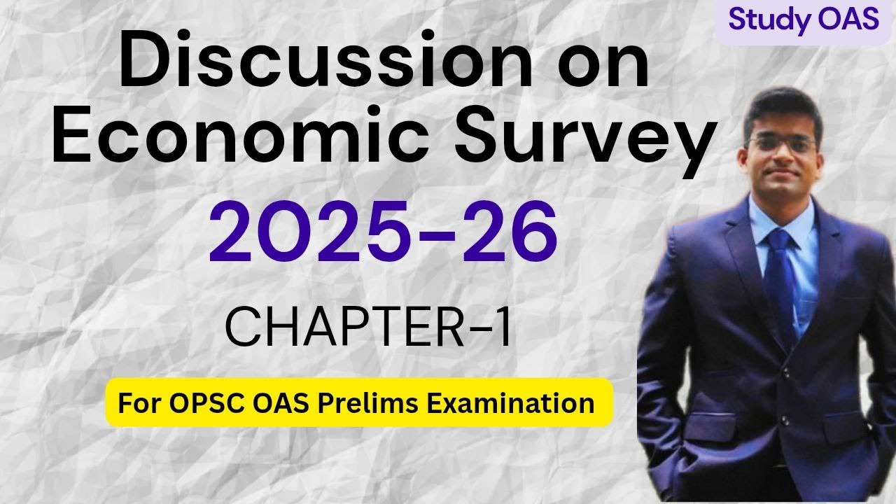 ECONOMIC SURVEY 2025-26 FOR OPSC OAS PRELIMS EXAMINATION | Chapter-1| Helpful for OSSC, CGL Exam |