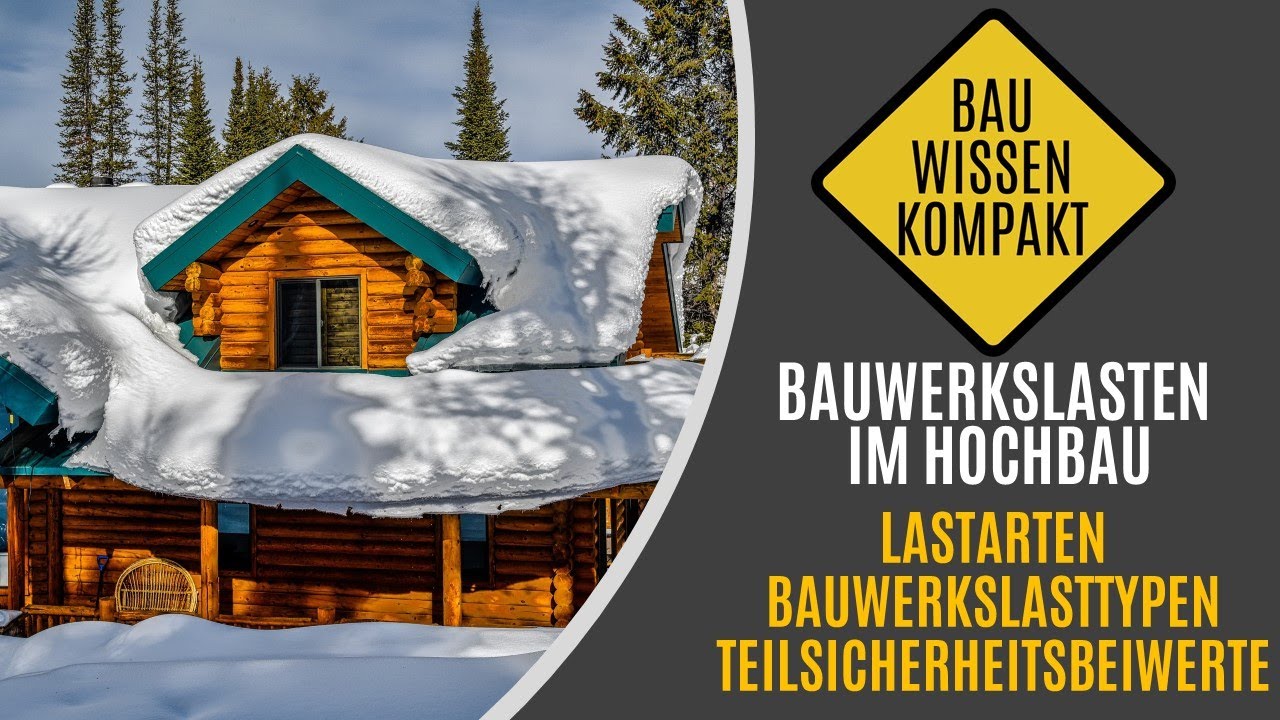 Lasten im Hochbau - Wie geht ein Statiker vor ? - Theorie KOMPAKT ERKL&Auml;RT