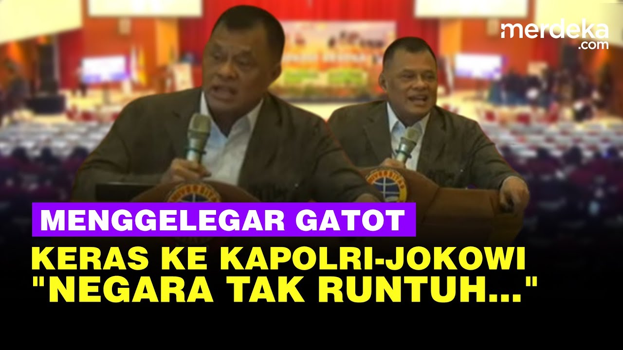[Full] Menggelegar Gatot Eks Panglima TNI Semprot Kapolri, Sentil Politik Jokowi-Negara Tak Runtuh