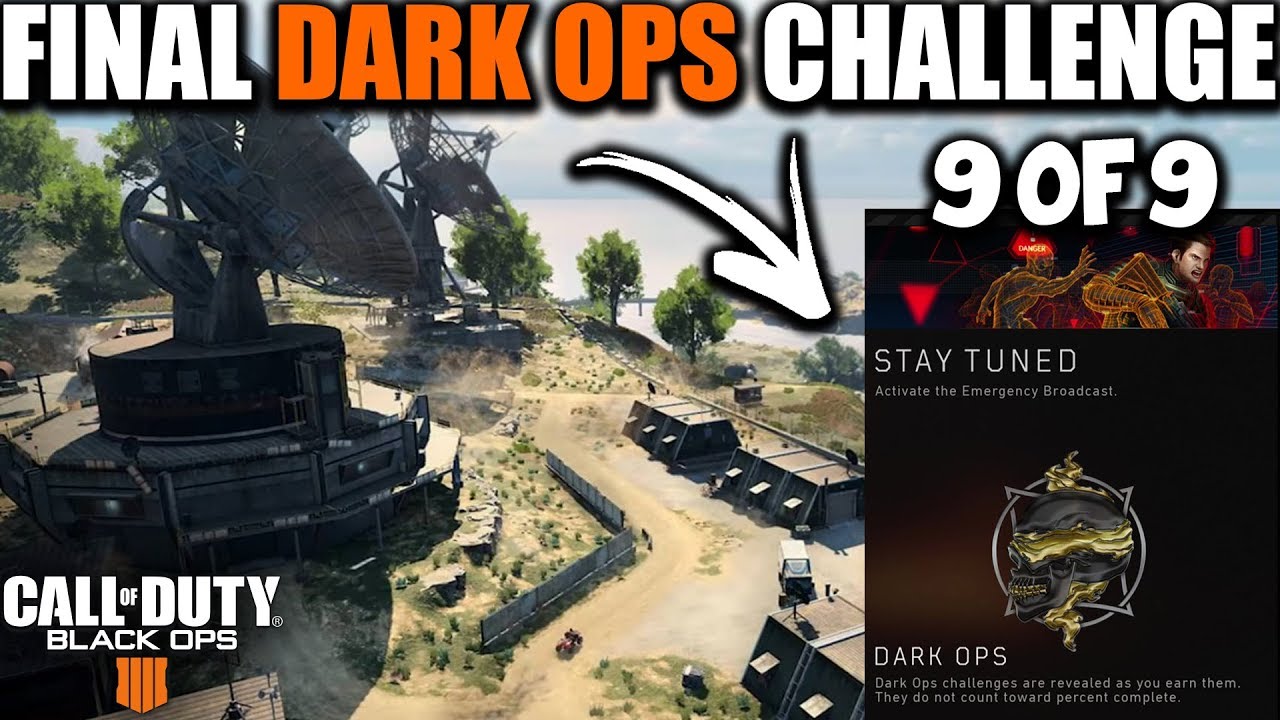 How to Complete the Final Black Ops 4 Blackout Dark Ops Challenge Stay Tuned |  9 of 9 Completed