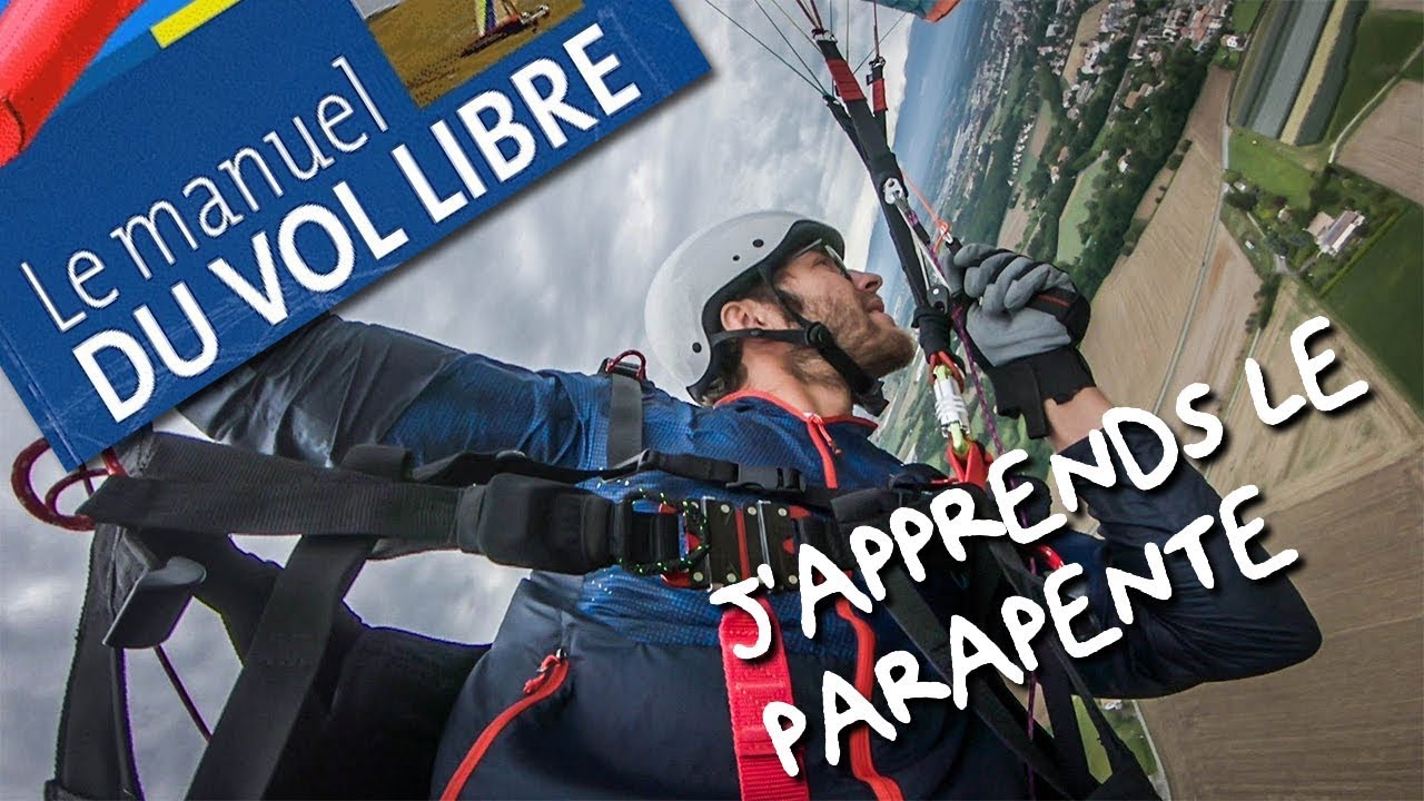Apprendre le PARAPENTE de A &agrave; Z