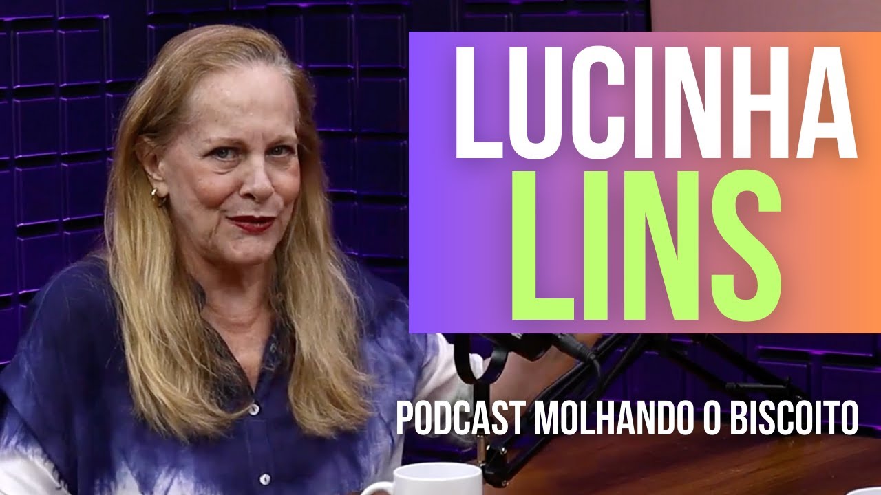 LUCINHA LINS | Podcast Molhando o Biscoito