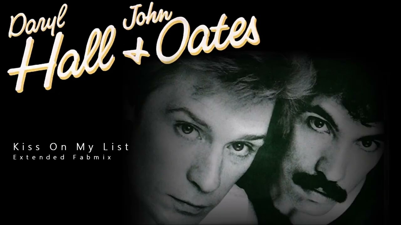 Daryl Hall, John Oates - Kiss On My List - Extended Fabmix - 1980