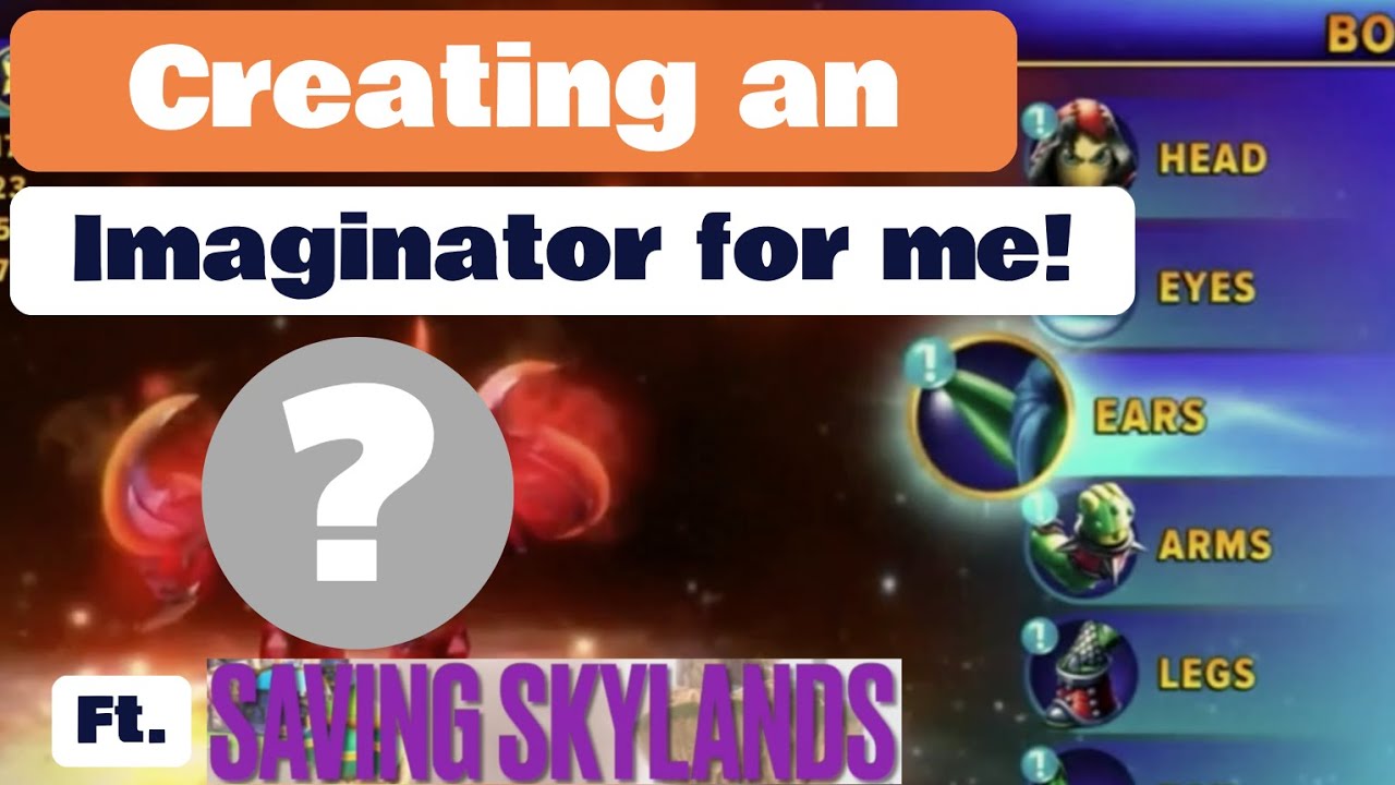Creating an Imaginator for me! (Ft. Saving Skylands)