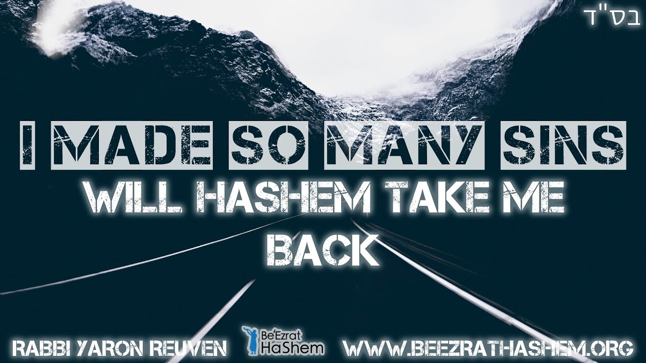 I Made So Many Sins Will HaShem Take Me Back (Film by BeEzrat HaShem Inc.)