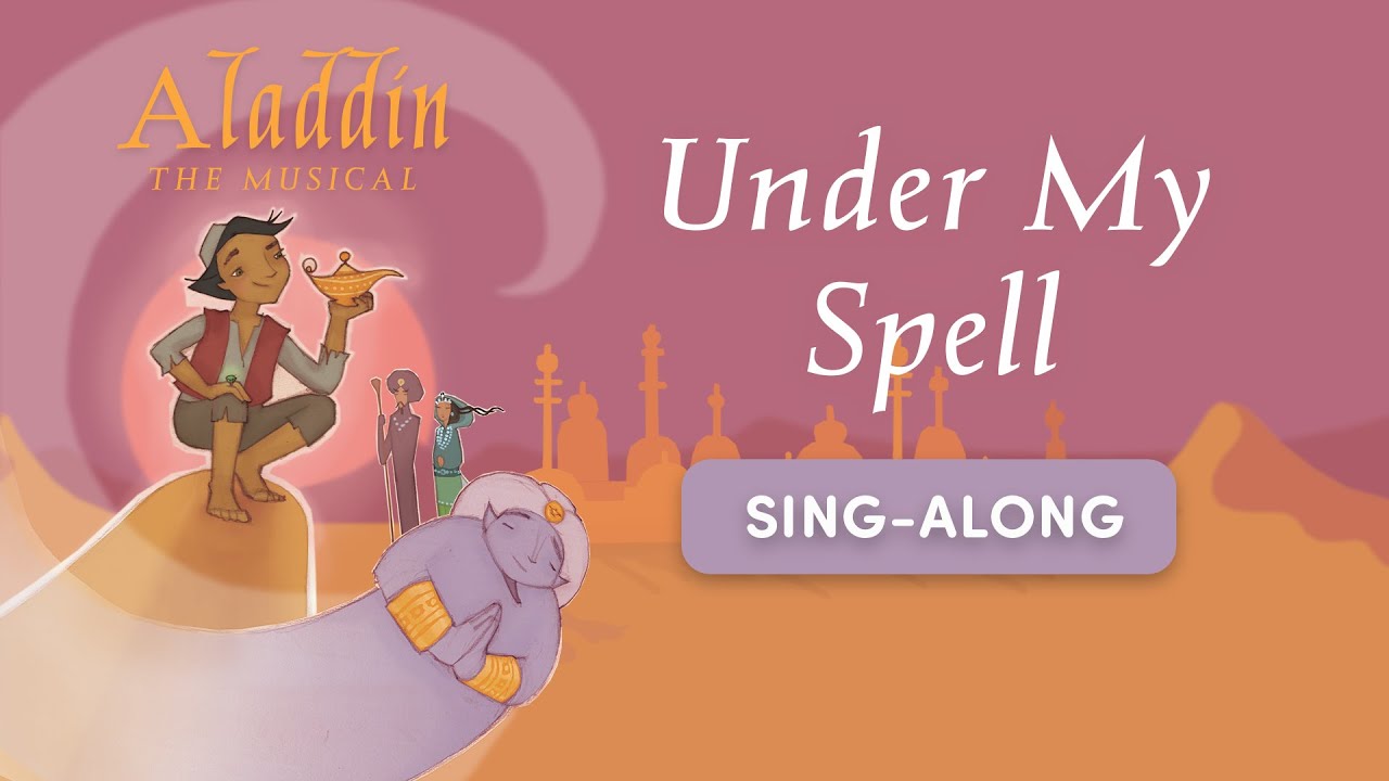 Under My Spell - Aladdin - Sing Along