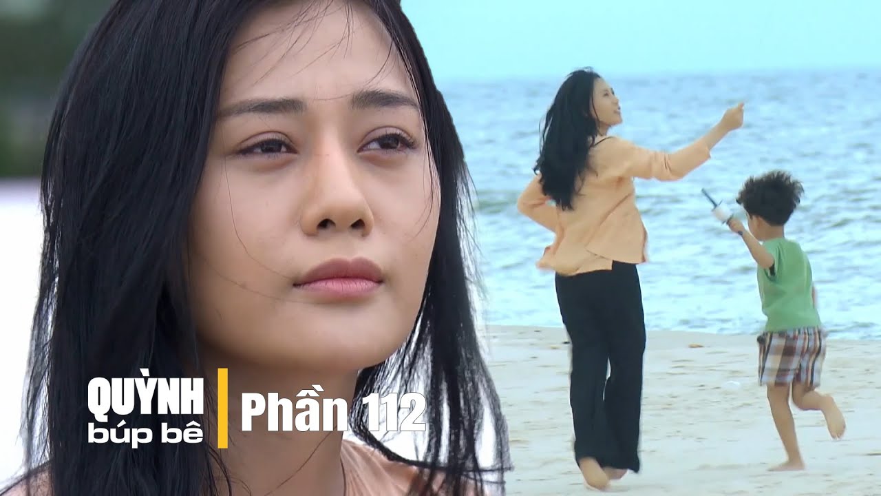 Quỳnh Búp Bê - phần 112 CUỐI (Full HD) | Phim Việt Nam hay nổi tiếng đoạt giải Cánh Diều Vàng