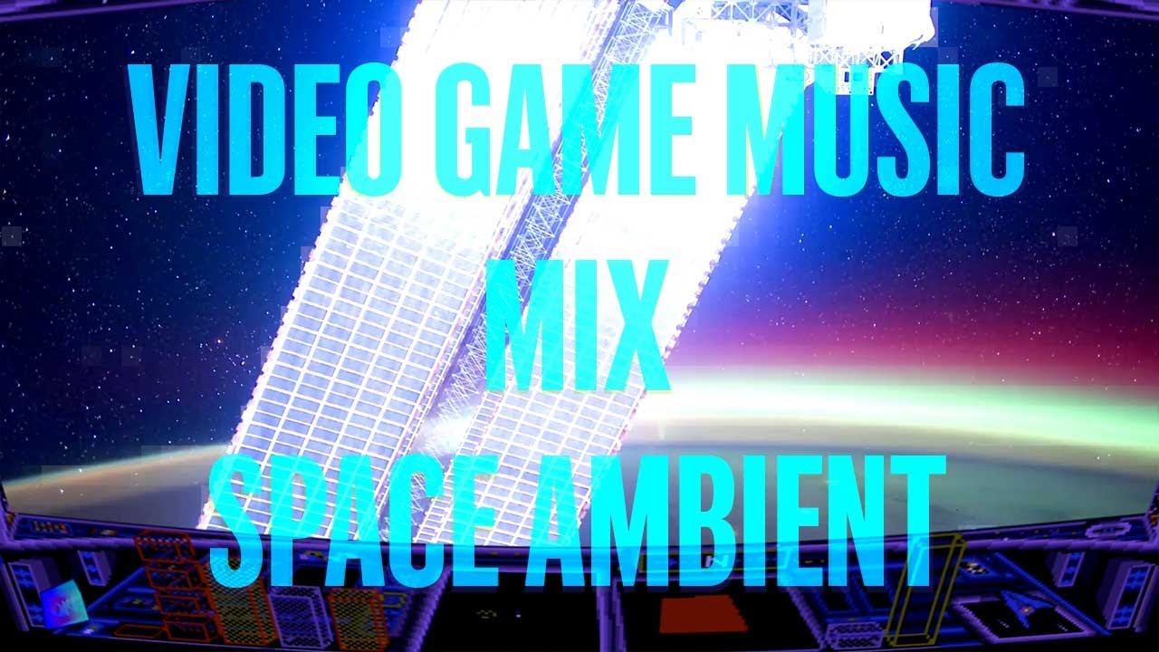 VGM DJ MIX | SPACE AMBIENT 30 min Video Game Music MIX  | OKE MIXTAPE | 🕹🎶🚀