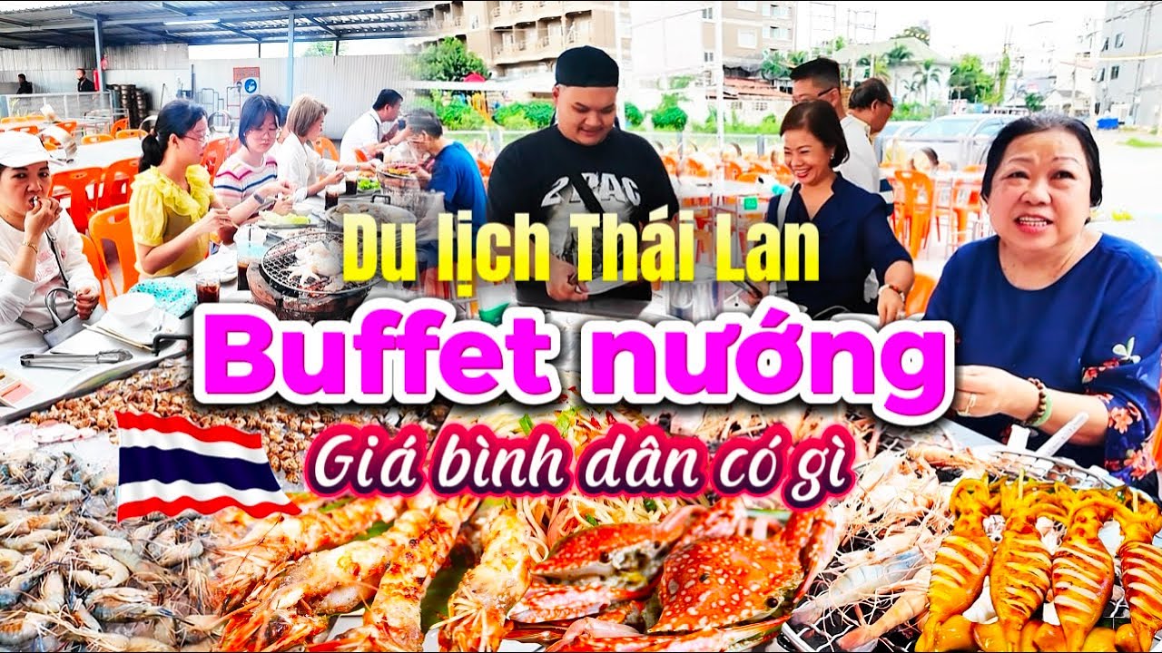 866. Du lịch Thái Lan - Lần đầu trải nghiệm quán Buffet hải sản thịt nướng giá bình dân ở Pattaya