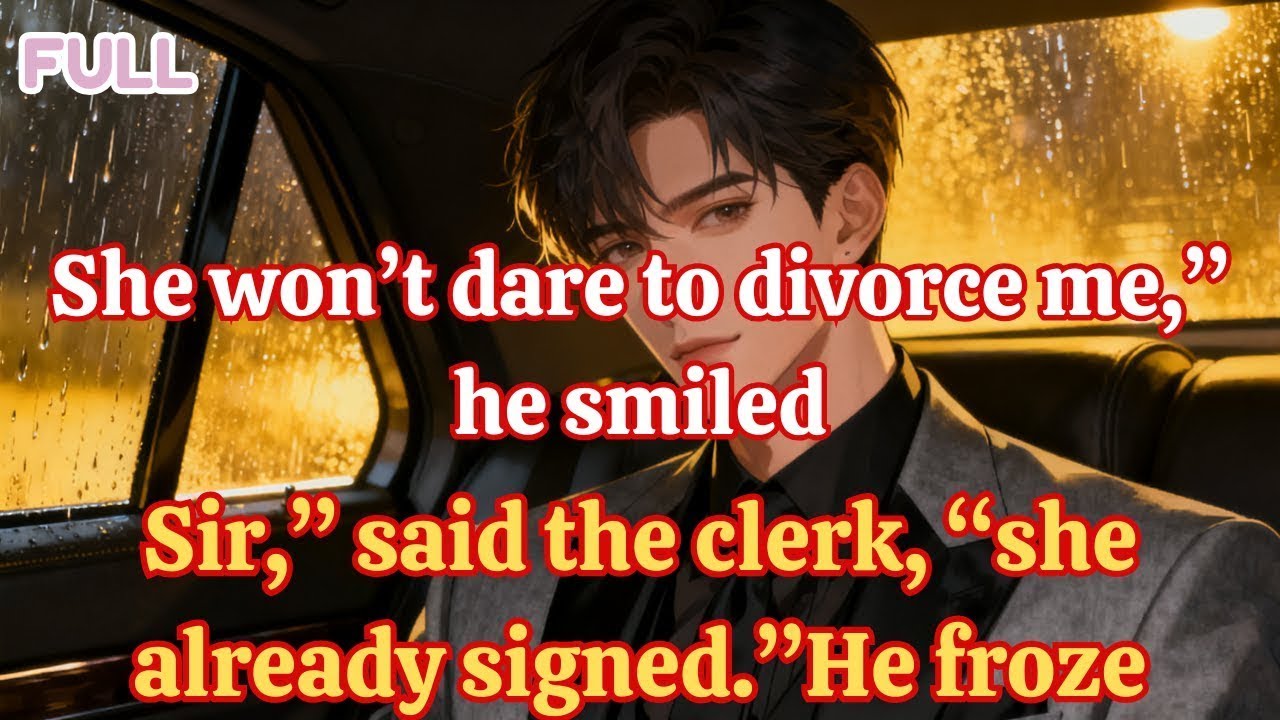 She won’t dare to divorce me,” he smiled  “Sir,” said the clerk, “she already signed ”He froze