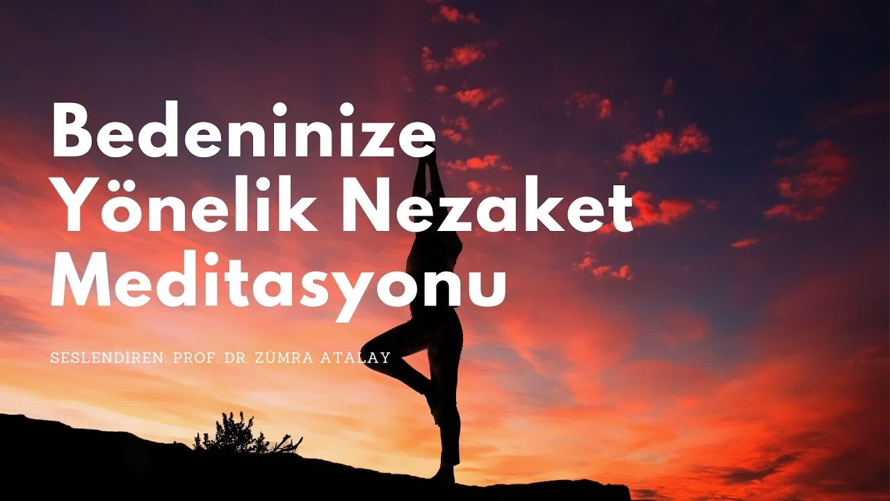Bedeninize Yönelik Nezaket Meditasyonu #13