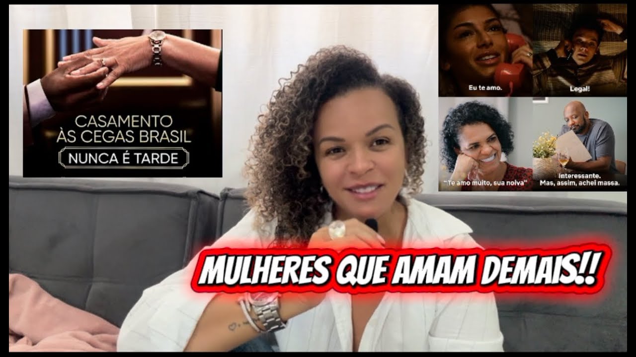 Casamento as Cegas 50 mais / Mulheres que amam demais !!