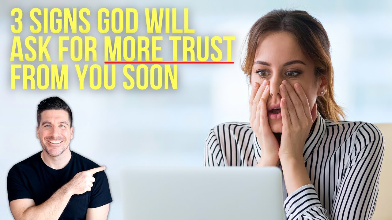 You’re About to Need More Trust in God If . . .