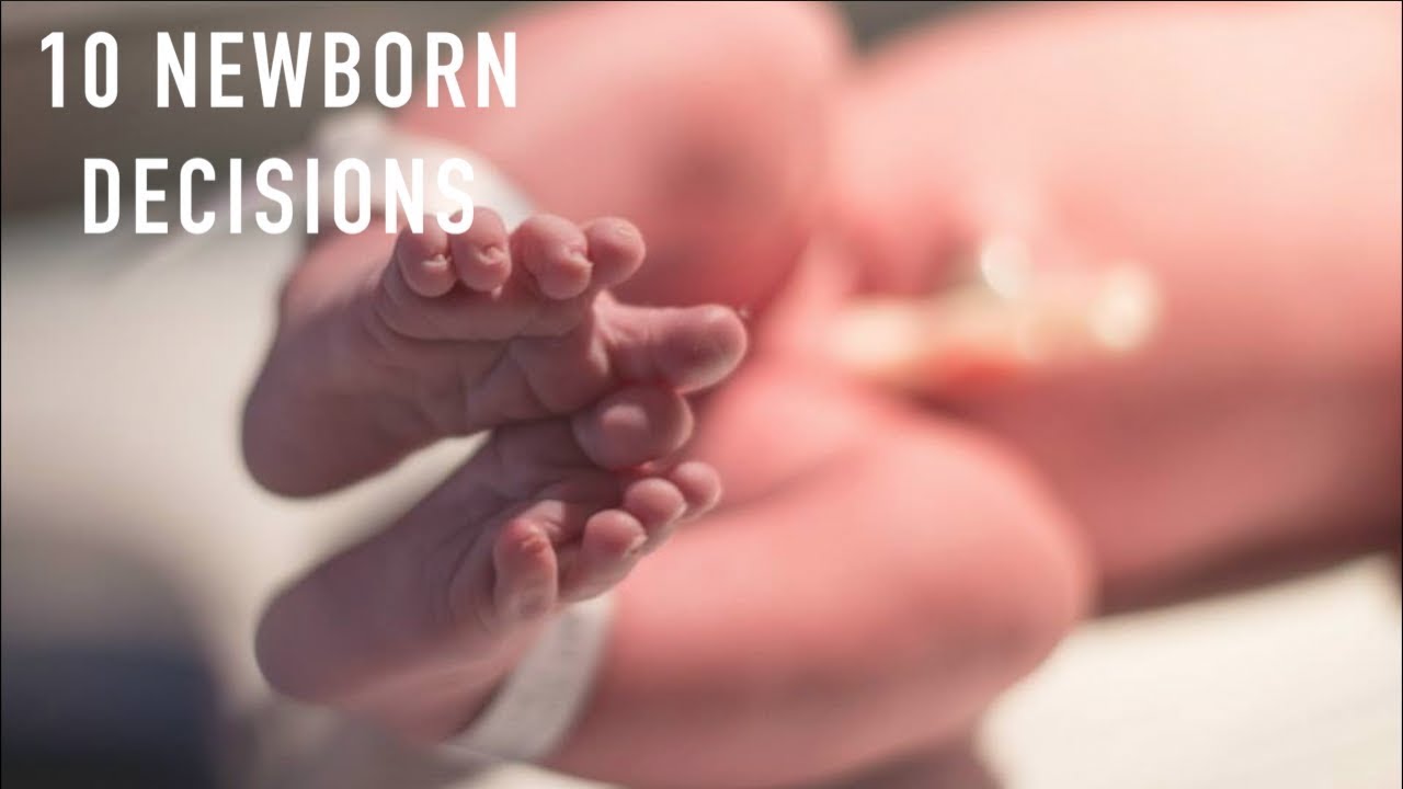 10 Newborn Decisions You Need To Make!  What I Wish I Knew After Giving Birth!