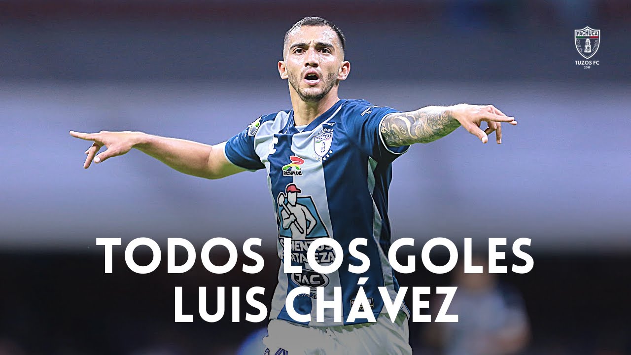 🌟 Todos los Goles de Luis Ch&aacute;vez en Pachuca | Tuzos FC