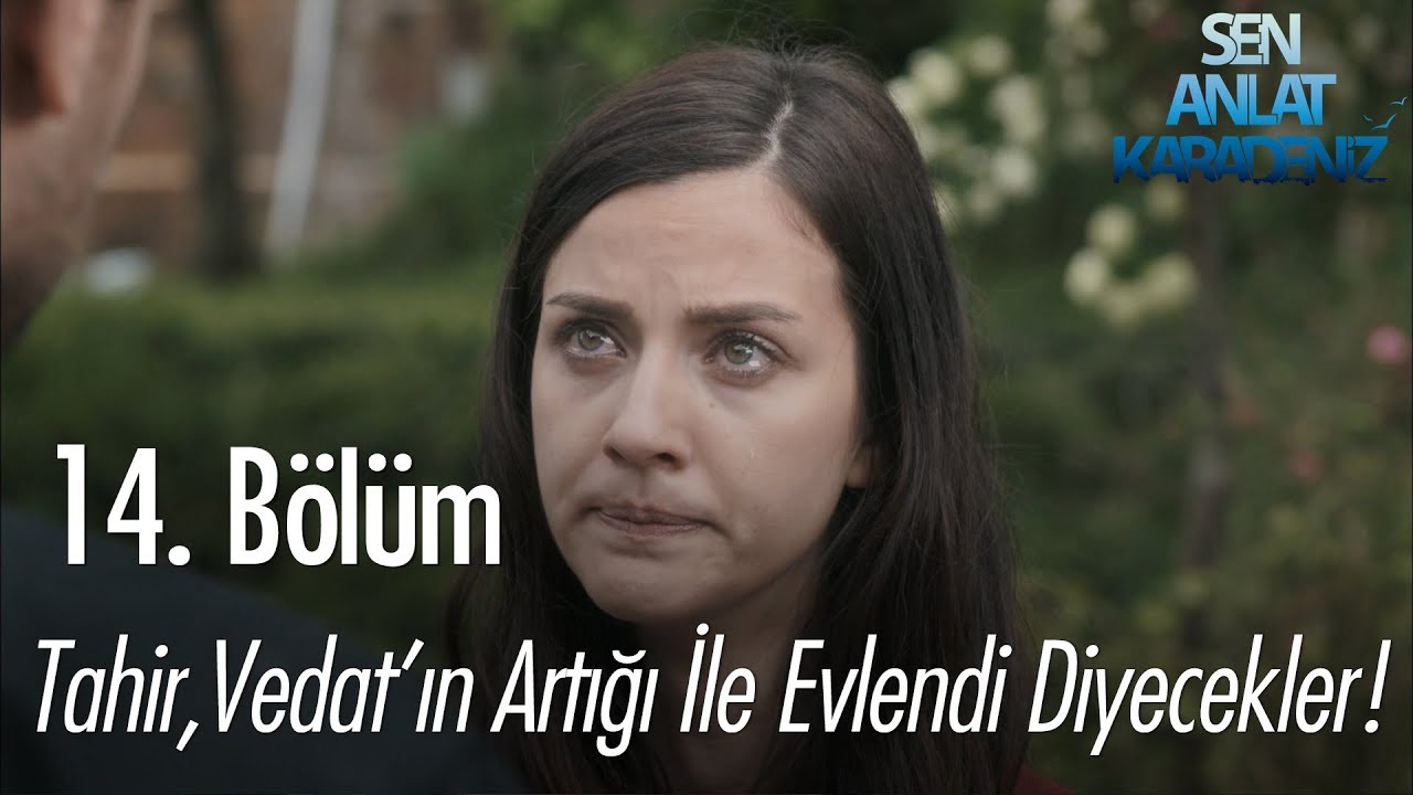 Tahir, Vedat'ın artığı ile evlendi diyecekler - Sen Anlat Karadeniz 14. Bölüm