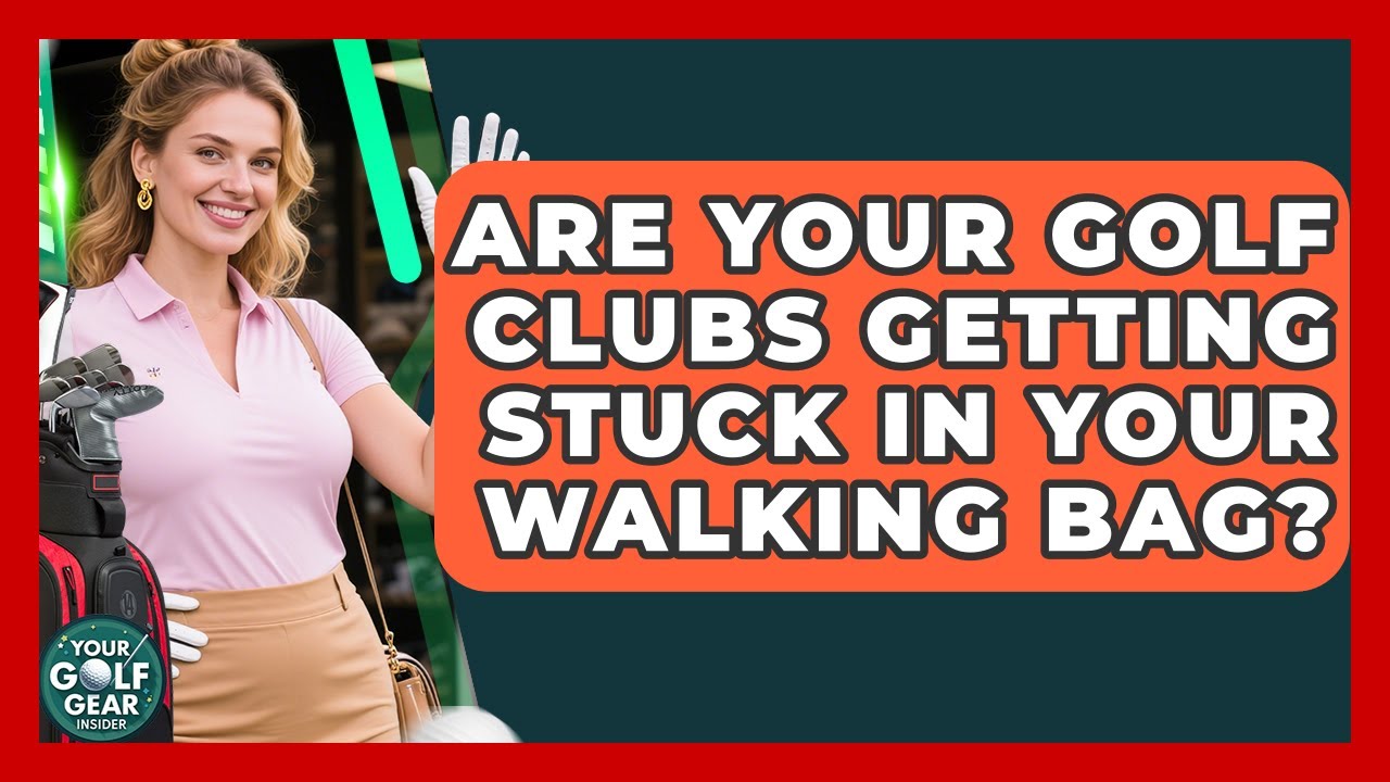 Are Your Golf Clubs Getting Stuck In Your Walking Bag? - Your Golf Gear Insider