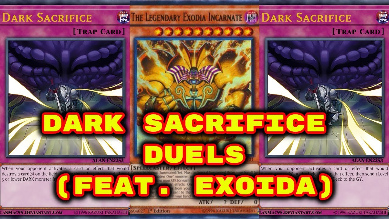 Yugioh -  Dark Sacrifice Duels (The Legendary Exodia Incarnate) (Deck Download in Description)