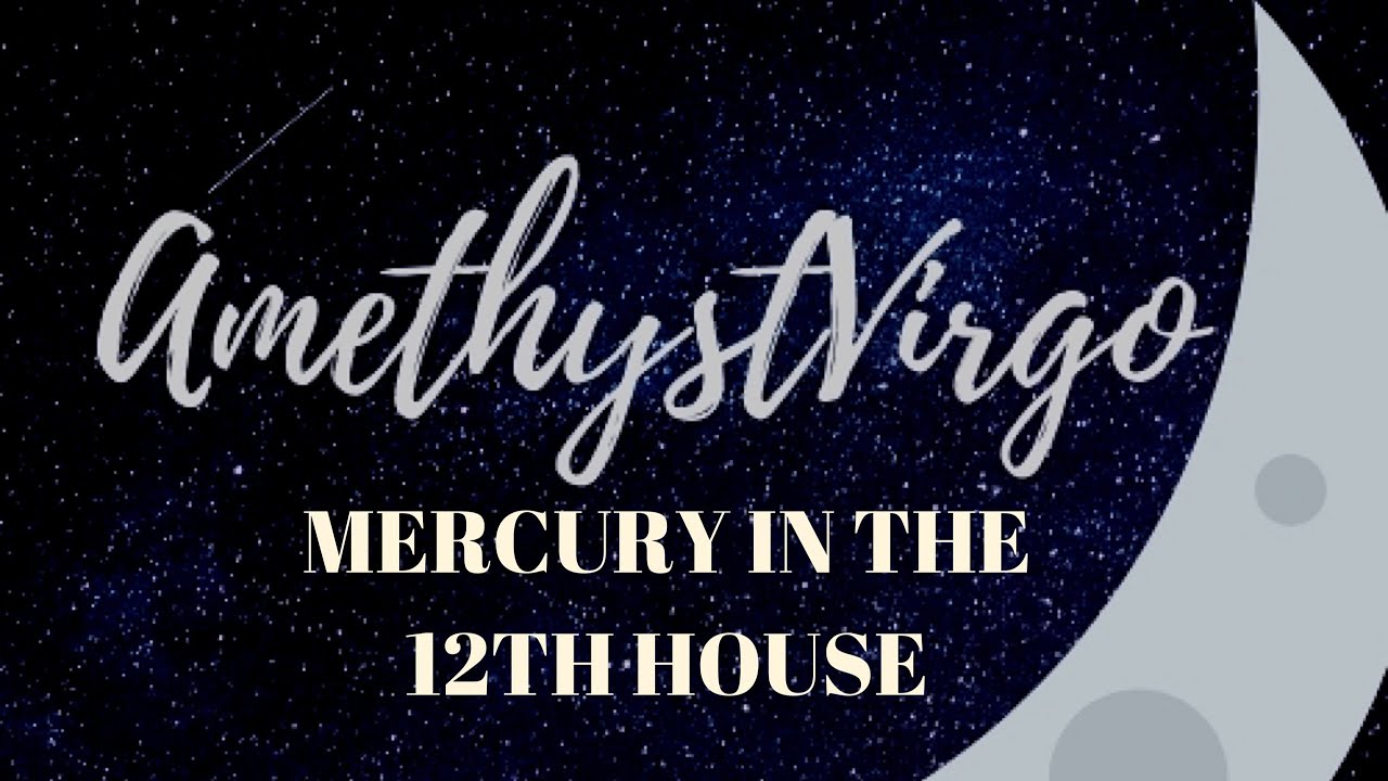Mercury in the 12th house: Overactive thoughts, repressed thoughts, & imagtination