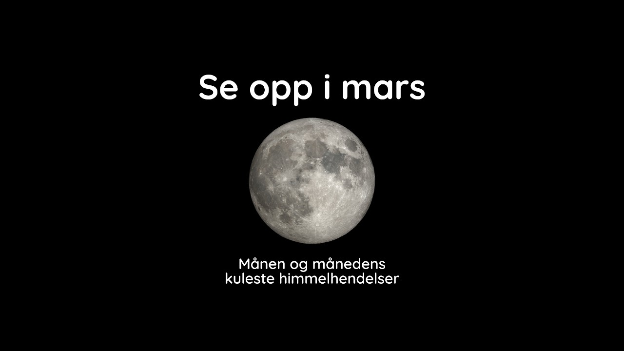 HIMMELSKE HENDELSER | Astronomiske begivenheter i mars 2026