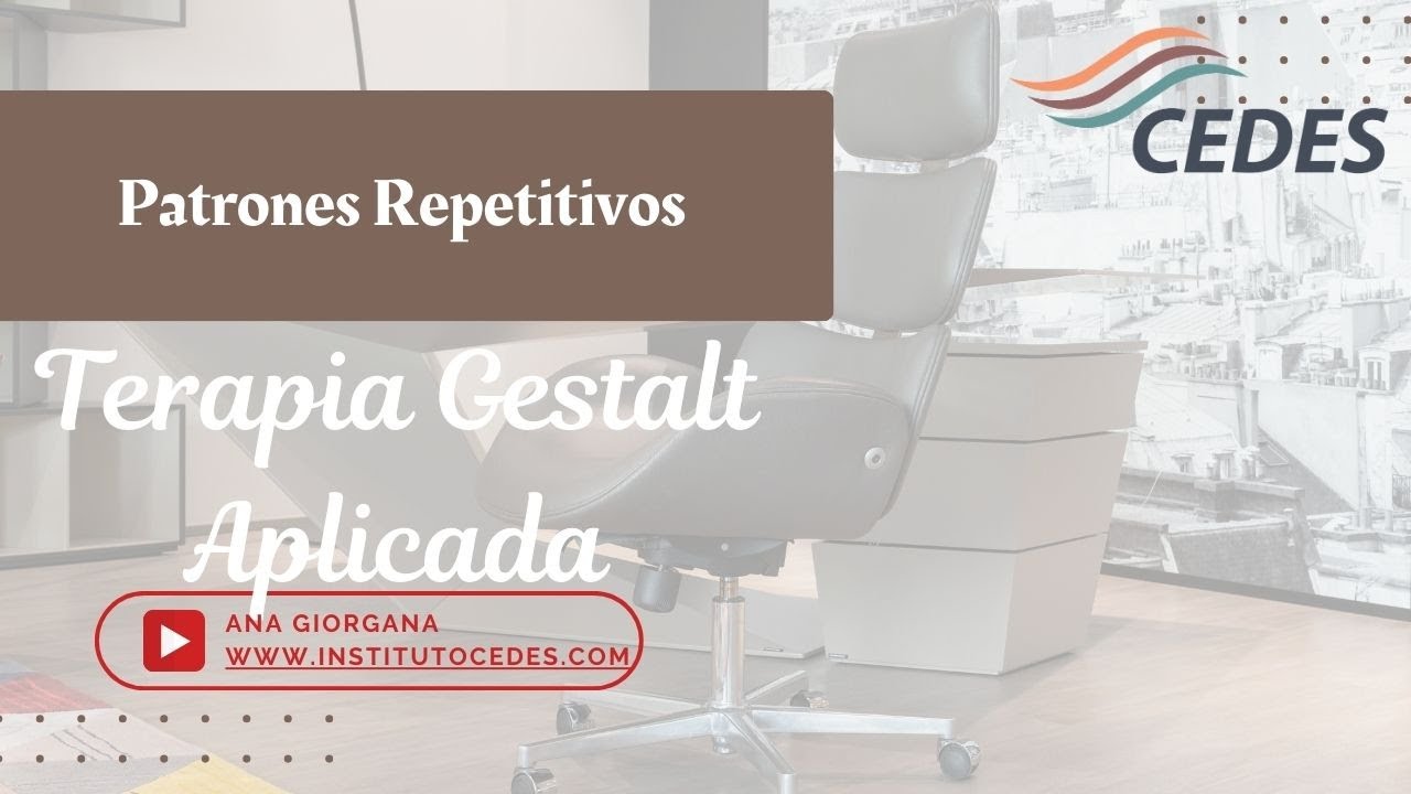 Patrones Repetitivos y Terapia Gestalt con Ana Giorgana y Leslie Hernández. Cáp. # 36