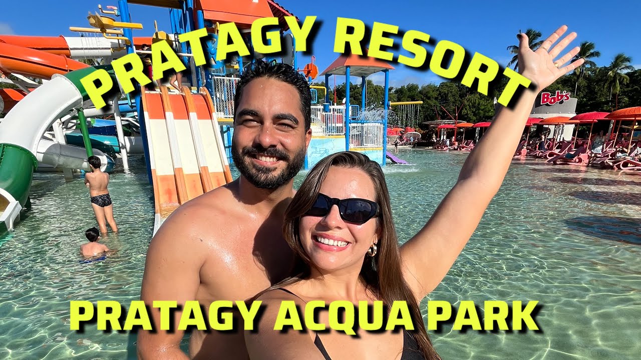 PRATAGY RESORT ALL INCLUSIVE E PRATAGY ACQUA PARK EM ALAGOAS | Jéssica Barreto
