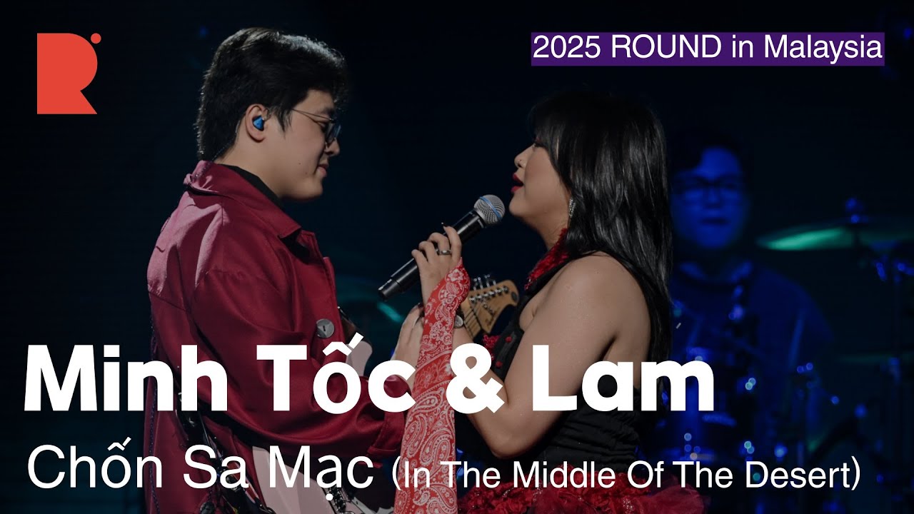 (4K) [2025 ROUND FESTIVAL] Minh Tốc & Lam - Chốn Sa Mạc (In The Middle Of The Desert)