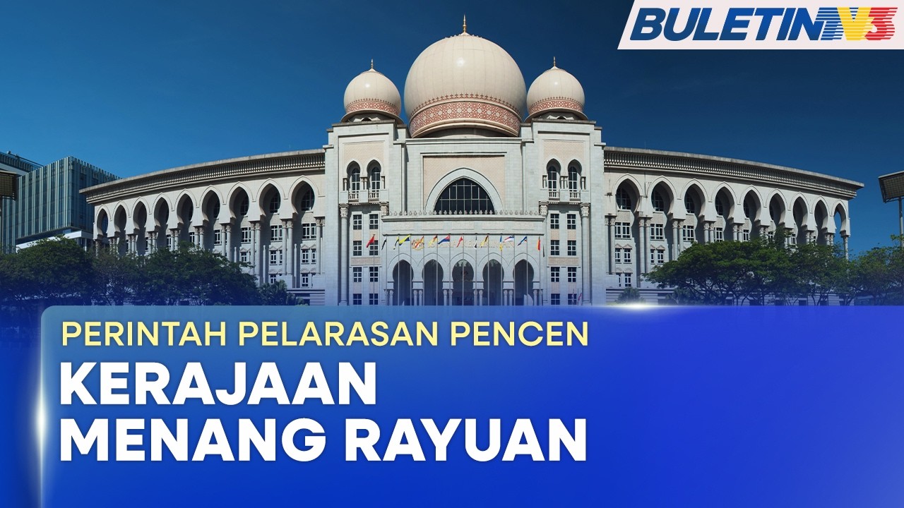 MAHKAMAH | Kerajaan Menang Rayuan Perintah Pelarasan Pencen RM1.7 Bilion
