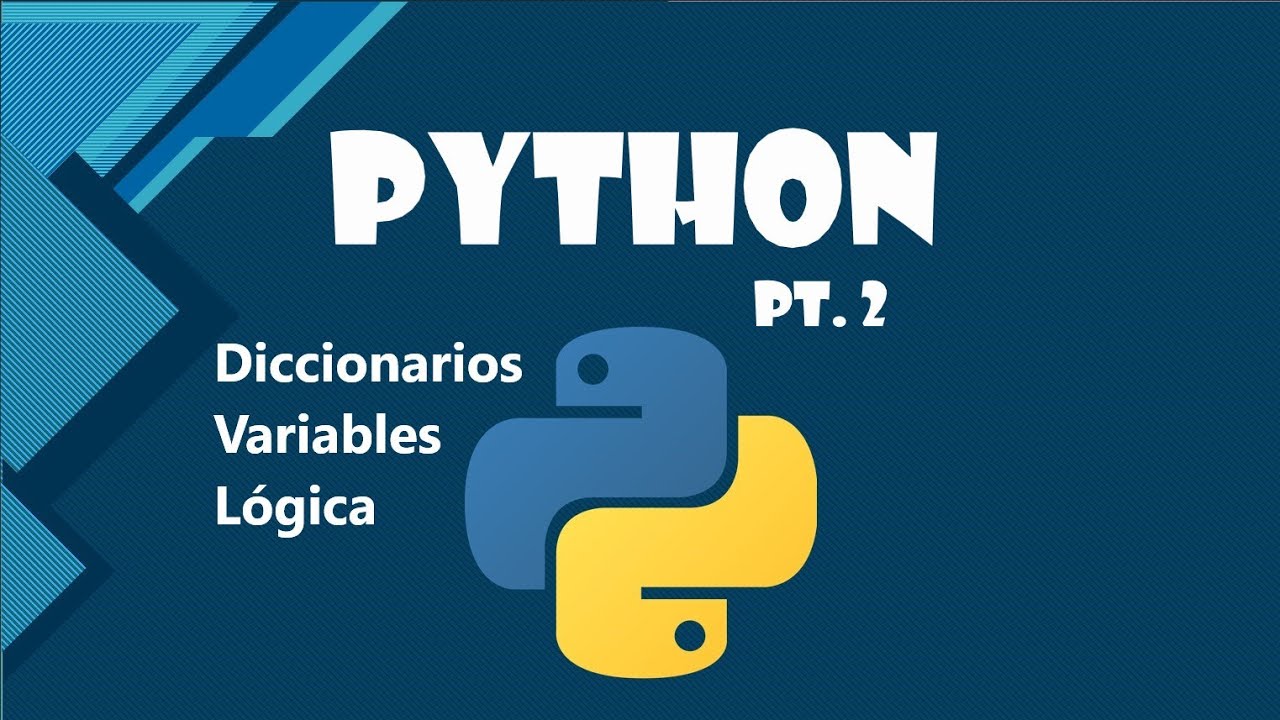 Aprende PYTHON 2 (Diccionarios, Variables y Lógica): Empieza tu carrera como desarrollador