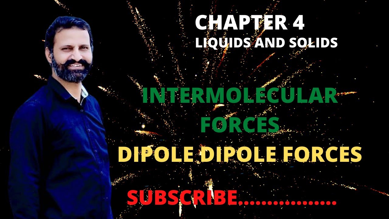 Chapter 4 first year chemistry II INTERMILECULAR FORCES II Dipole dipole forces