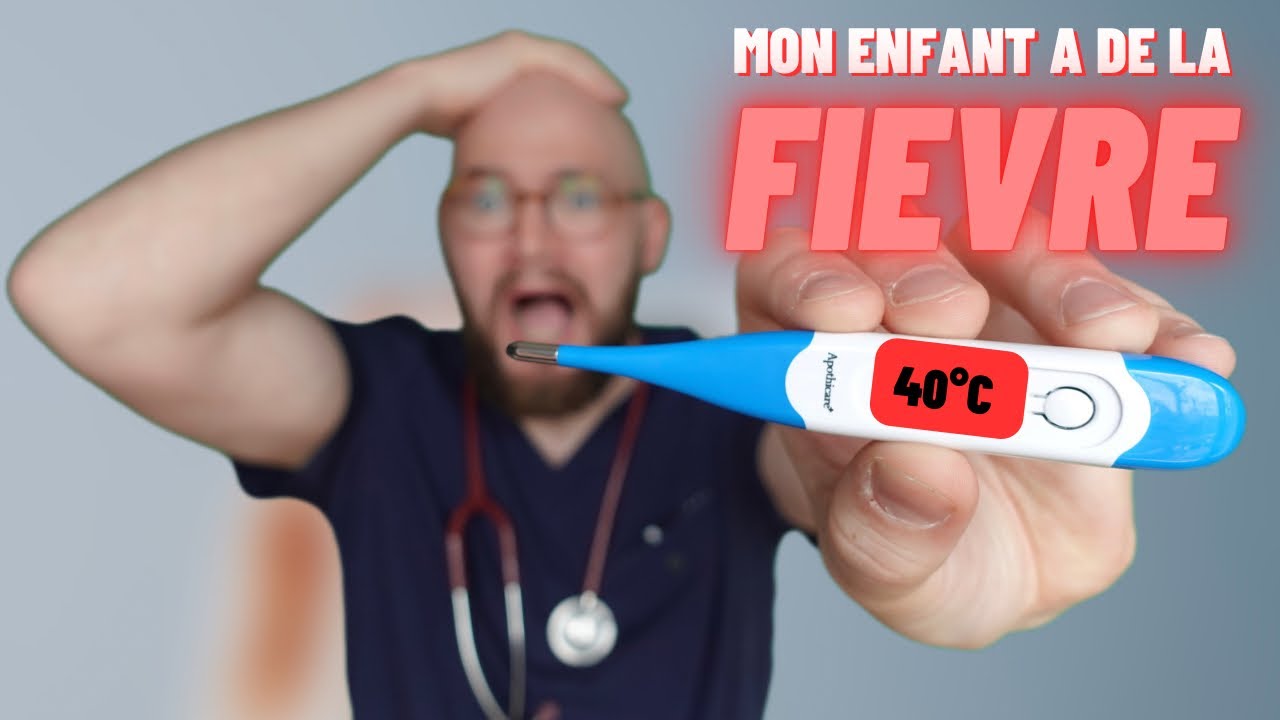 MON ENFANT A DE LA FIEVRE ! 😨