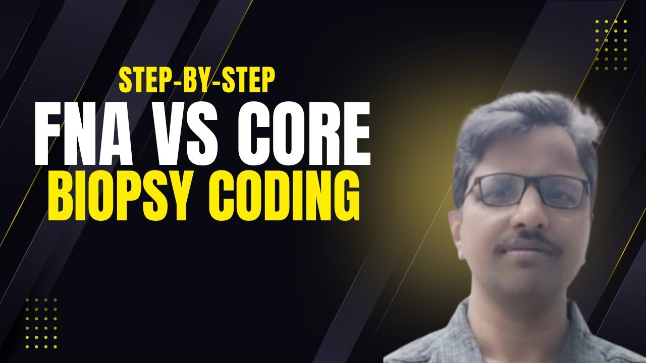 STEP-BY-STEP CPT FINE NEEDLE ASPIRATION/CORE NEEDLE BIOPSY CODING