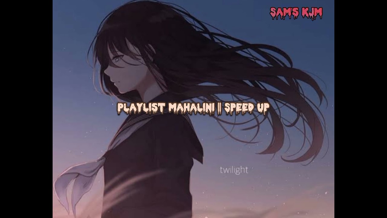 Playlist Lagu Mahalini (Galau Brutall) || Speed Up