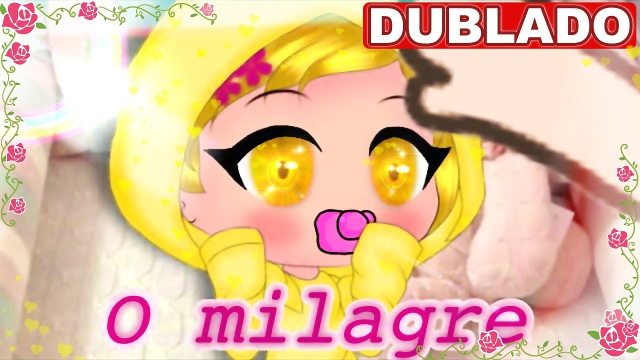 O MILAGRE | Mini Filme [DUBLADO] Gacha Life - Parte Única