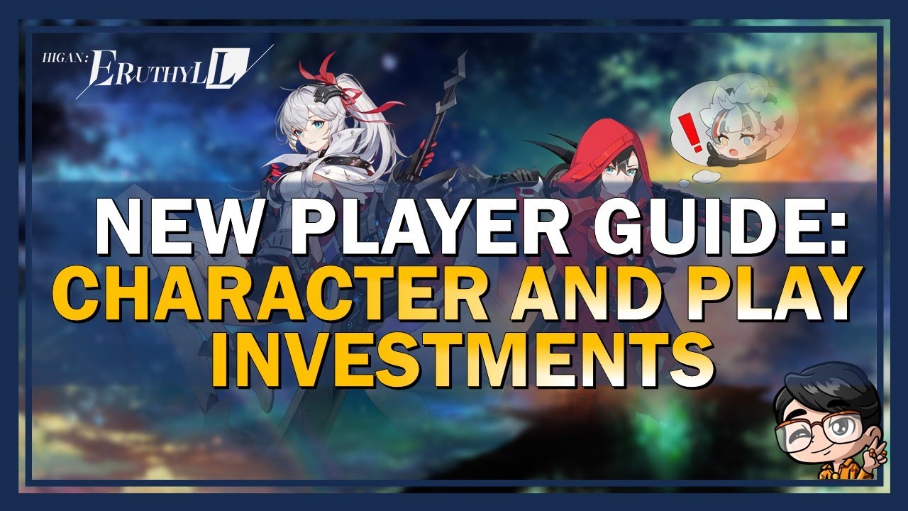 Higan Eruthyll - Character and Play Investments for new players!