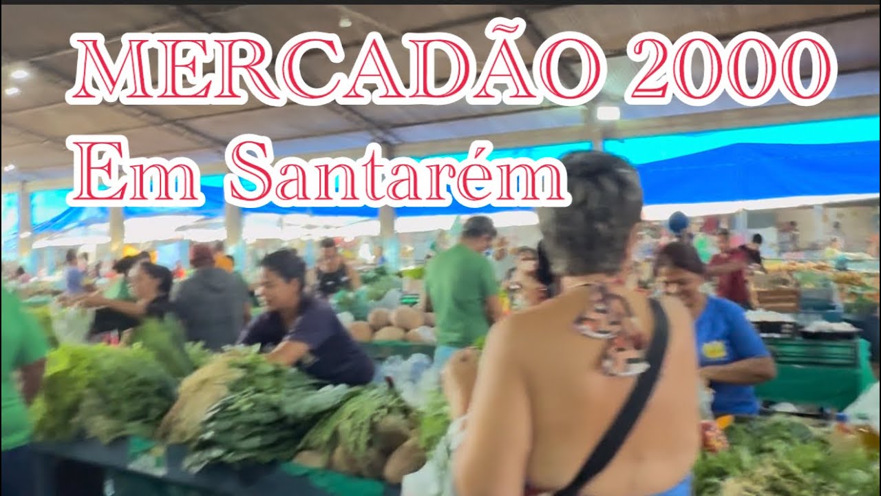 FEIRA DO MERCADÃO 2000 EM SANTARÉM AQUI TEM PRODUTOS FRESQUINHO TODOS OS DIAS!