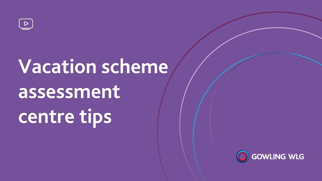 Vacation scheme assessment centre tips - Gowling WLG