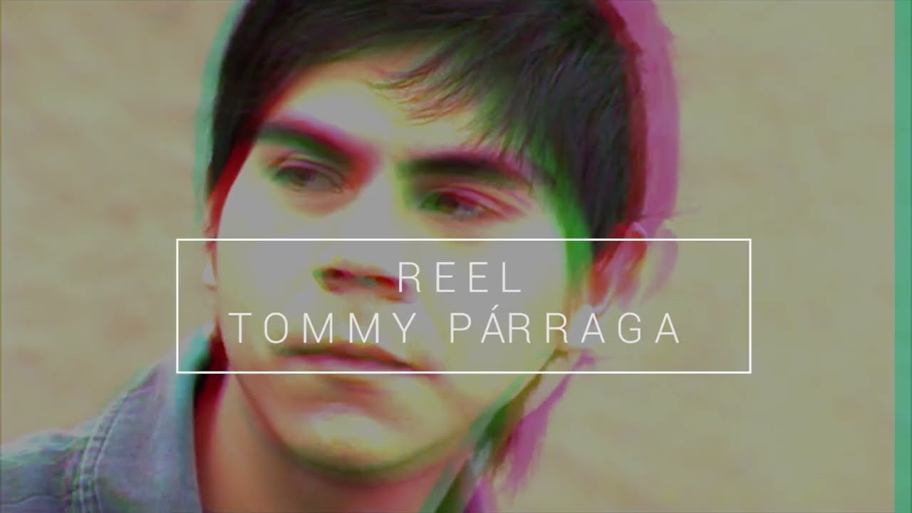 Reel Actoral  Tommy Parraga