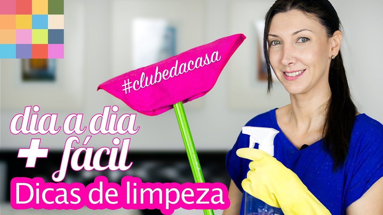 Dicas de limpeza para o dia a dia | #clubedacasa