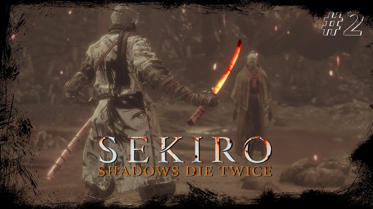 Sekiro: Shadows Die Twice -【Part-2 ตายยับตายเยินแต่ก็จัดไป 2 Main Boss】 ◤ฝีมือยังไม่ตก◢