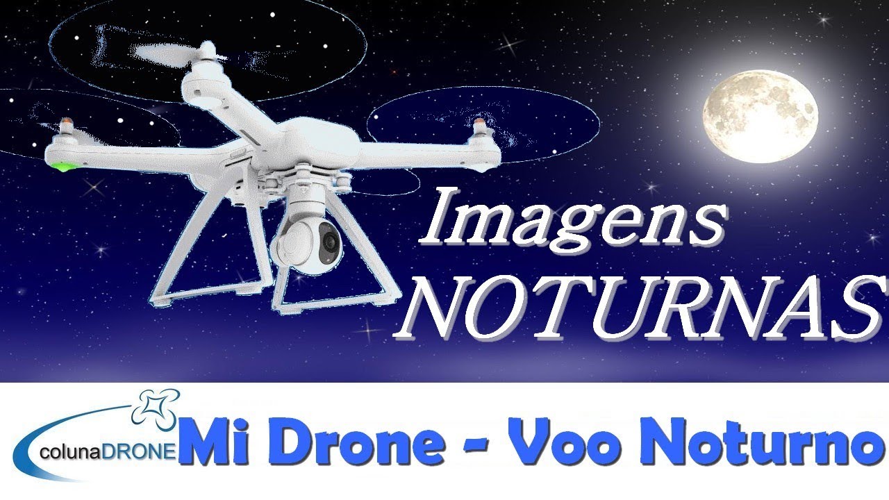 Mi Drone 4K - Qualidade das imagens noturnas | colunaDRONE