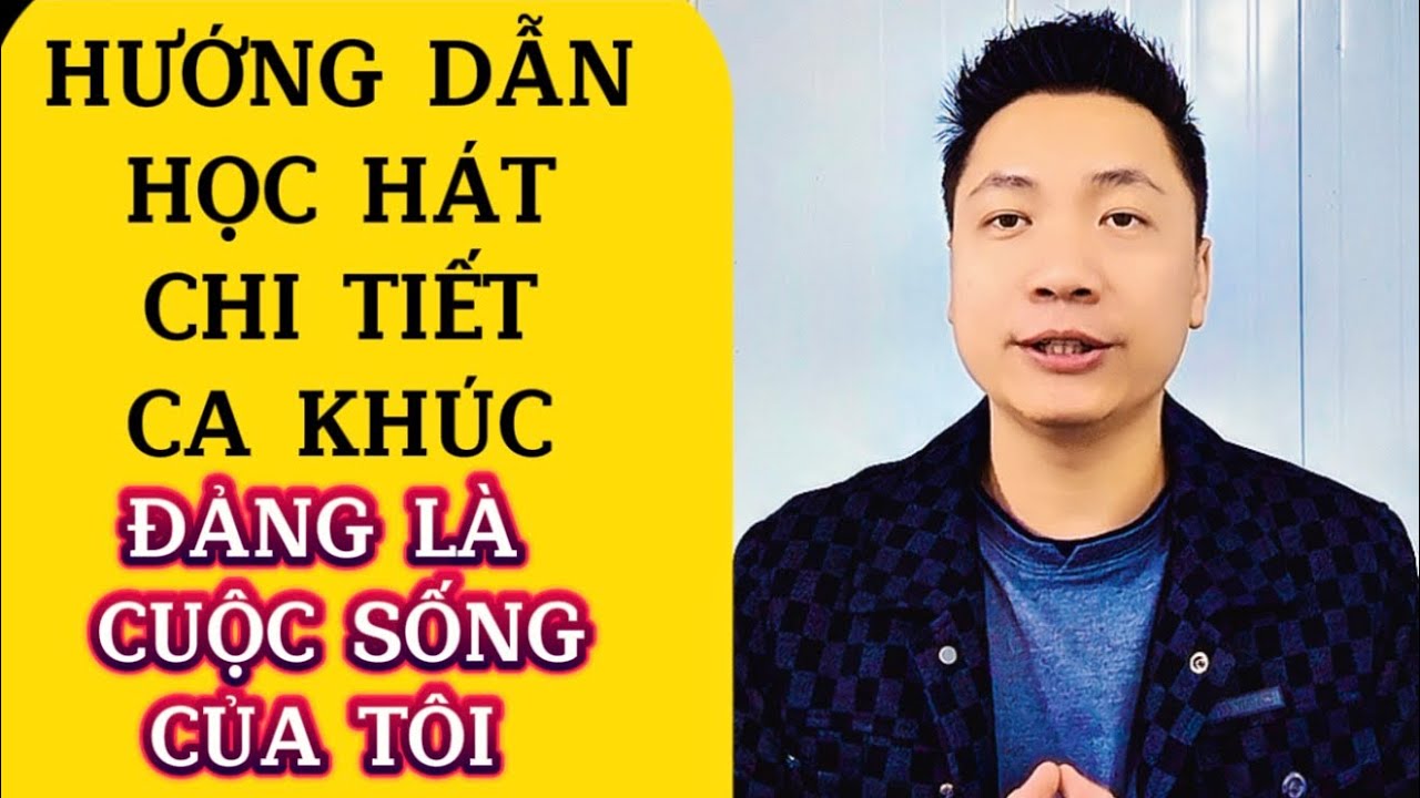 Hướng dẫn học hát ca khúc “ĐẢNG LÀ CUỘC SỐNG CỦA TÔI” cho người mới bắt đầu | Thanh Trình