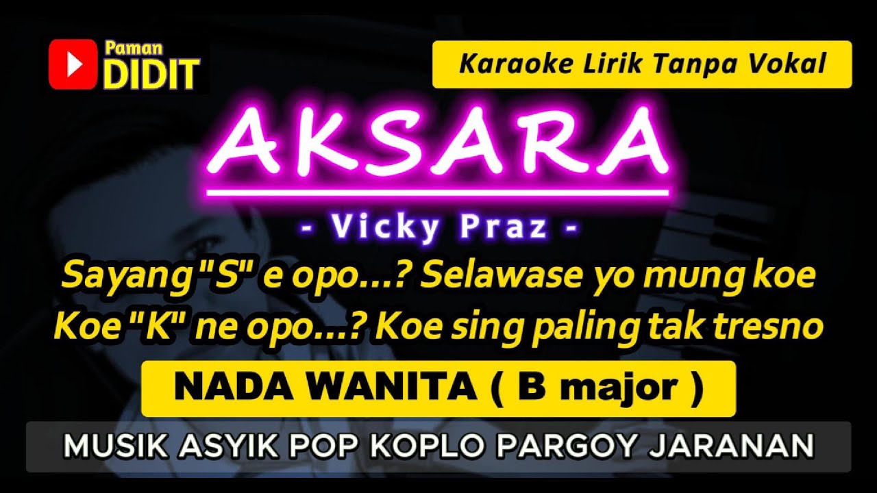 AKSARA - Karaoke Nada WANITA / CEWEK ( Vicky Praz ) Koplo Pargoy Jaranan [ Female Key ]