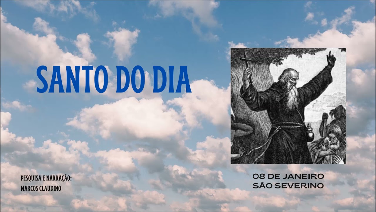 Santo do Dia   Janeiro dia 08   São Severino