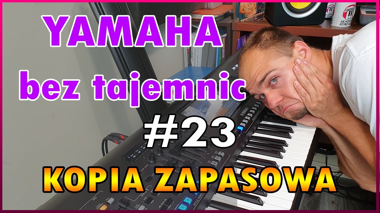 🎹 Yamaha Bez Tajemnic #23🎹  - Kopia Zapasowa - Tworzenie backup, GENOS, SX700, SX900